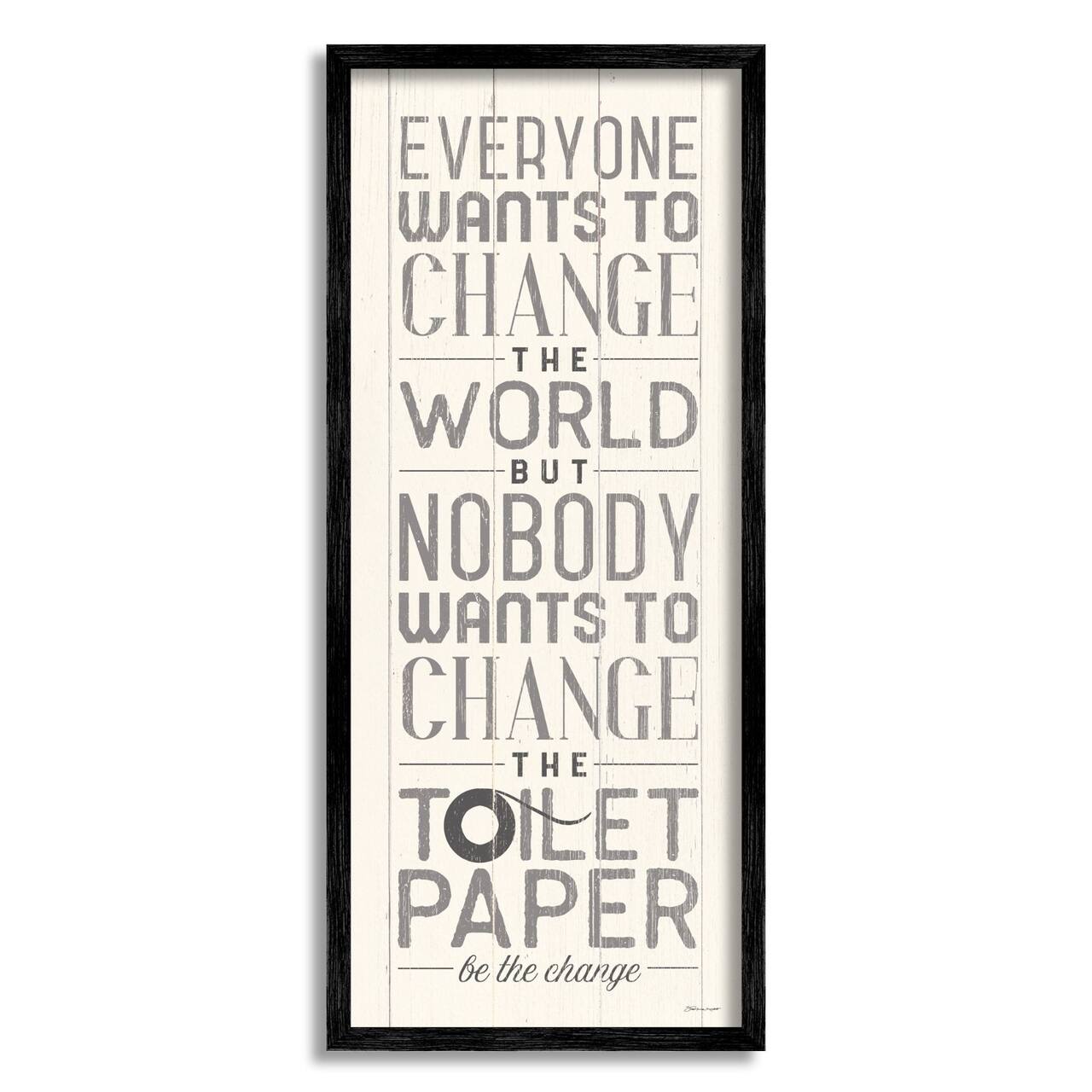 Stupell Industries Everyone Wants To Change The World White Planked Look Typography Framed Wall Art